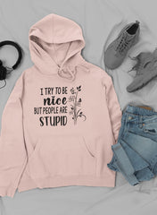 I Try To Be Nice But People Hoodie-1