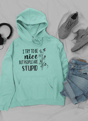 I Try To Be Nice But People Hoodie-3