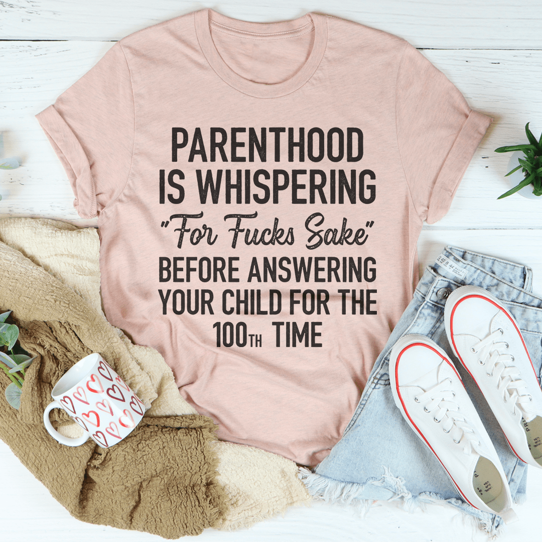 Parenthood Is Whispering Tee-2