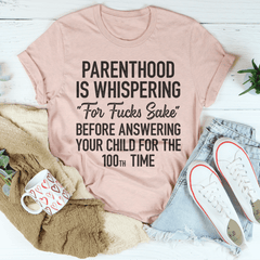 Parenthood Is Whispering Tee-2