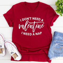 I Don't Need A Valentine T-Shirt-11