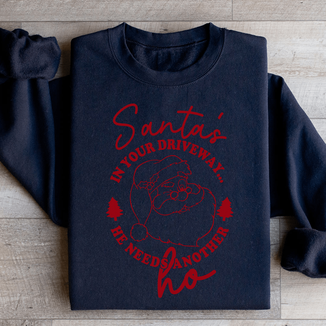 Santa's In Your Driveaway Sweatshirt-0