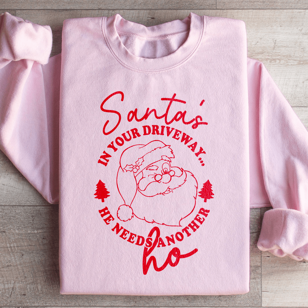 Santa's In Your Driveaway Sweatshirt-1