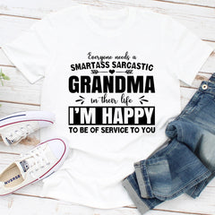 Everyone Needs A Smartass Sarcastic Grandma In Their Life T-Shirt-1