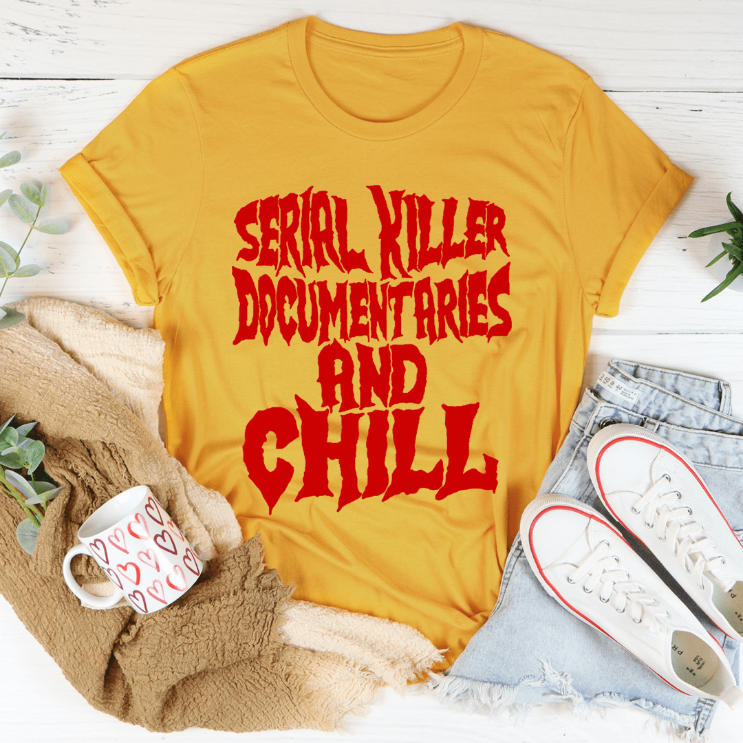 Serial Killer Documentaries And Chill T-Shirt-0