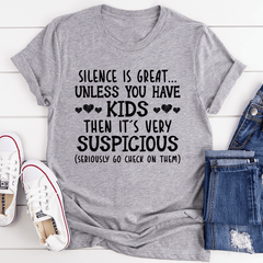Silence Is Great Unless You Have Kids T-Shirt-2