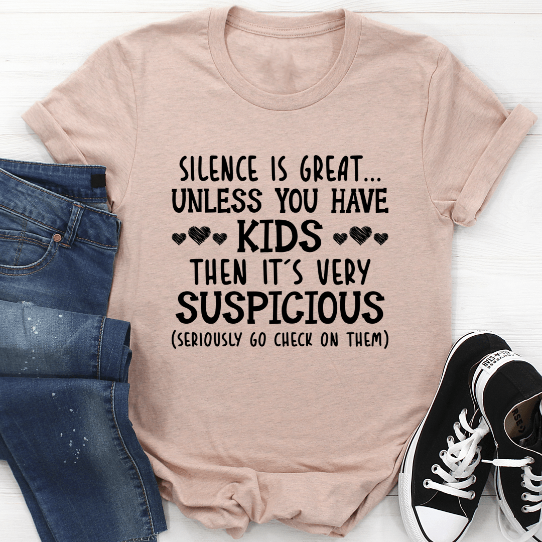 Silence Is Great Unless You Have Kids T-Shirt-0