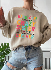 I Have A Crazy Sister Sweat Shirt-2
