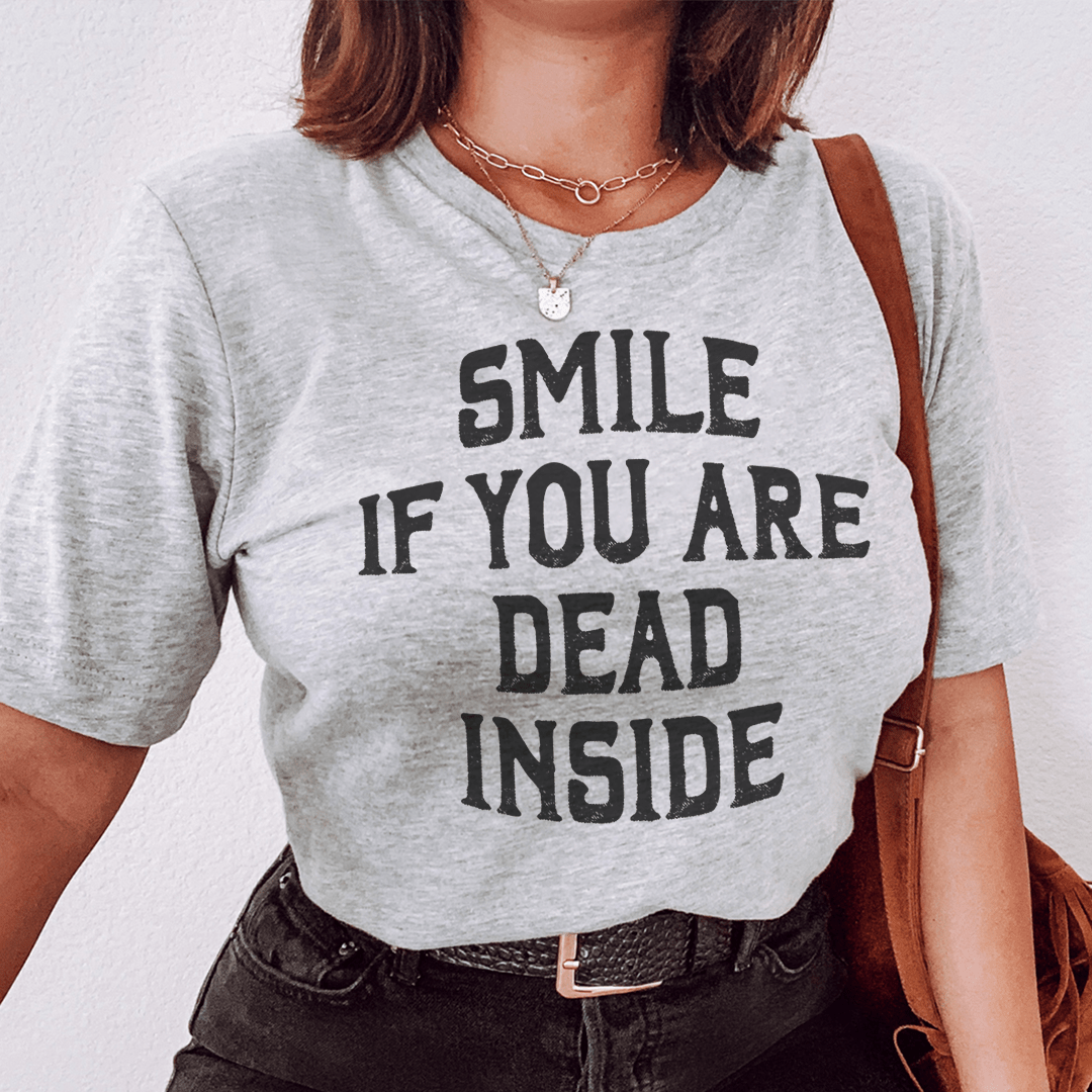 Smile If You Are Dead Inside Tee-0