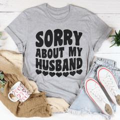 Sorry About My Husband Tee-3