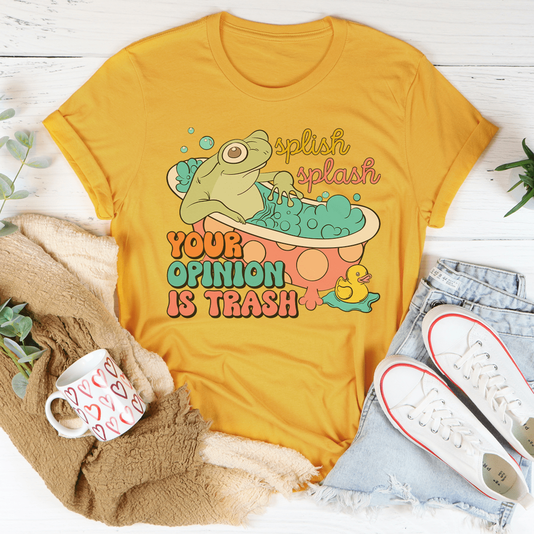 Splish Splash Your Opinion Is Trash Tee-3