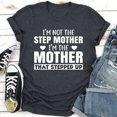 I'm Not The Step Mother T-Shirt-20