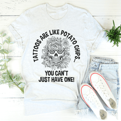 Tattoos Are Like Potato Chips Tee-3