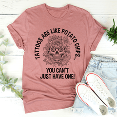 Tattoos Are Like Potato Chips Tee-1