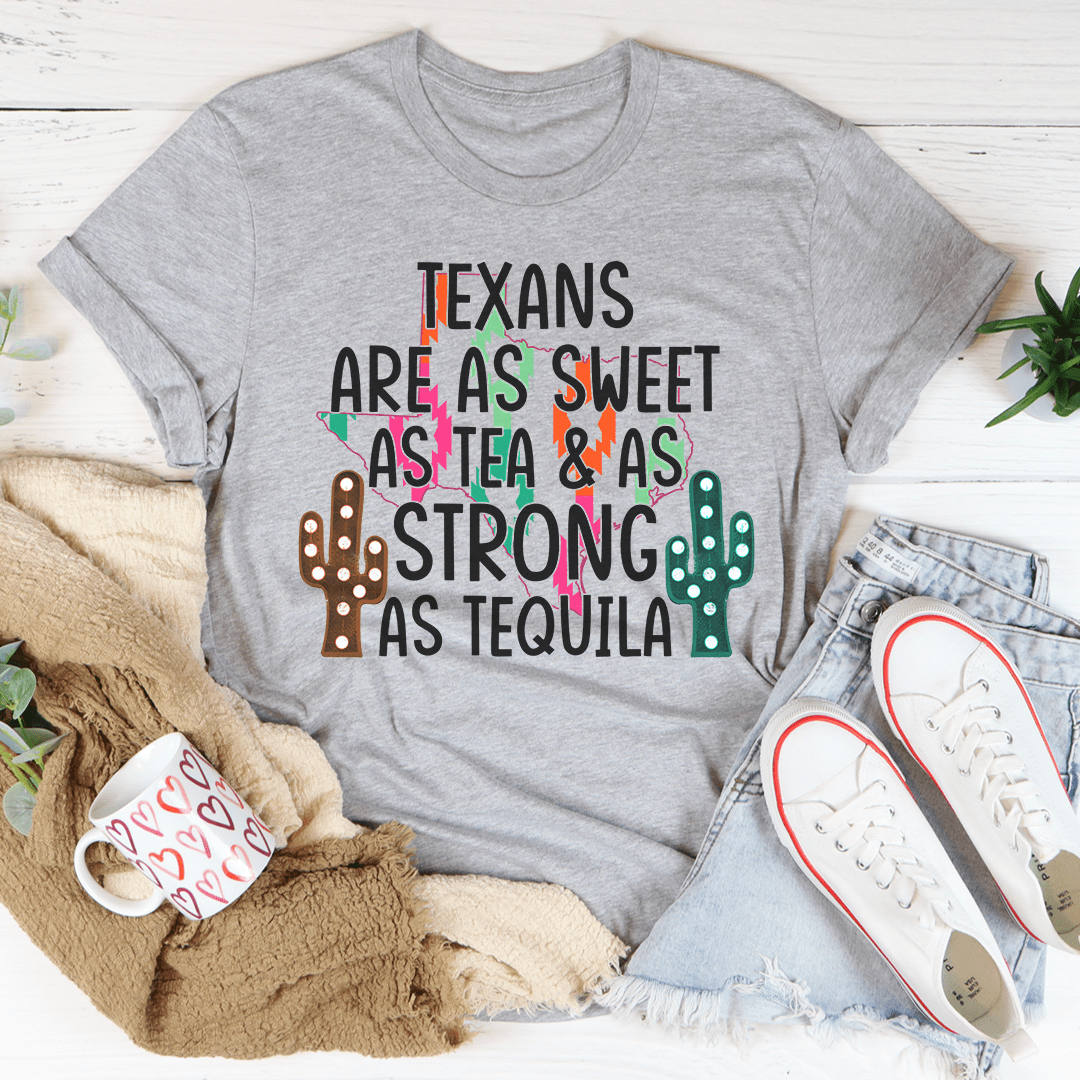 Texans Are As Sweet As Tea & As Strong As Tequila Tee-2