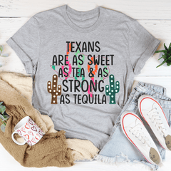 Texans Are As Sweet As Tea & As Strong As Tequila Tee-2
