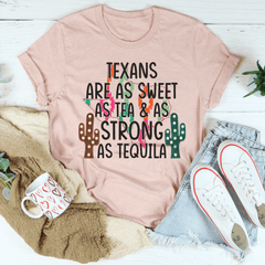 Texans Are As Sweet As Tea & As Strong As Tequila Tee-0