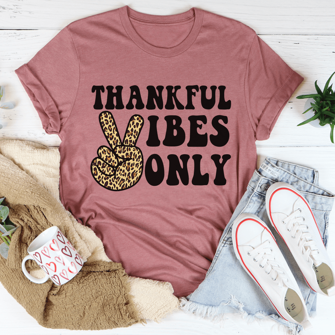 Thankful Vibes Only Tee-1