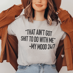 That Ain't Got Nothing To Do With Me T-Shirt-0