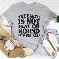 The Earth Isn't Flat Or Round Tee-1