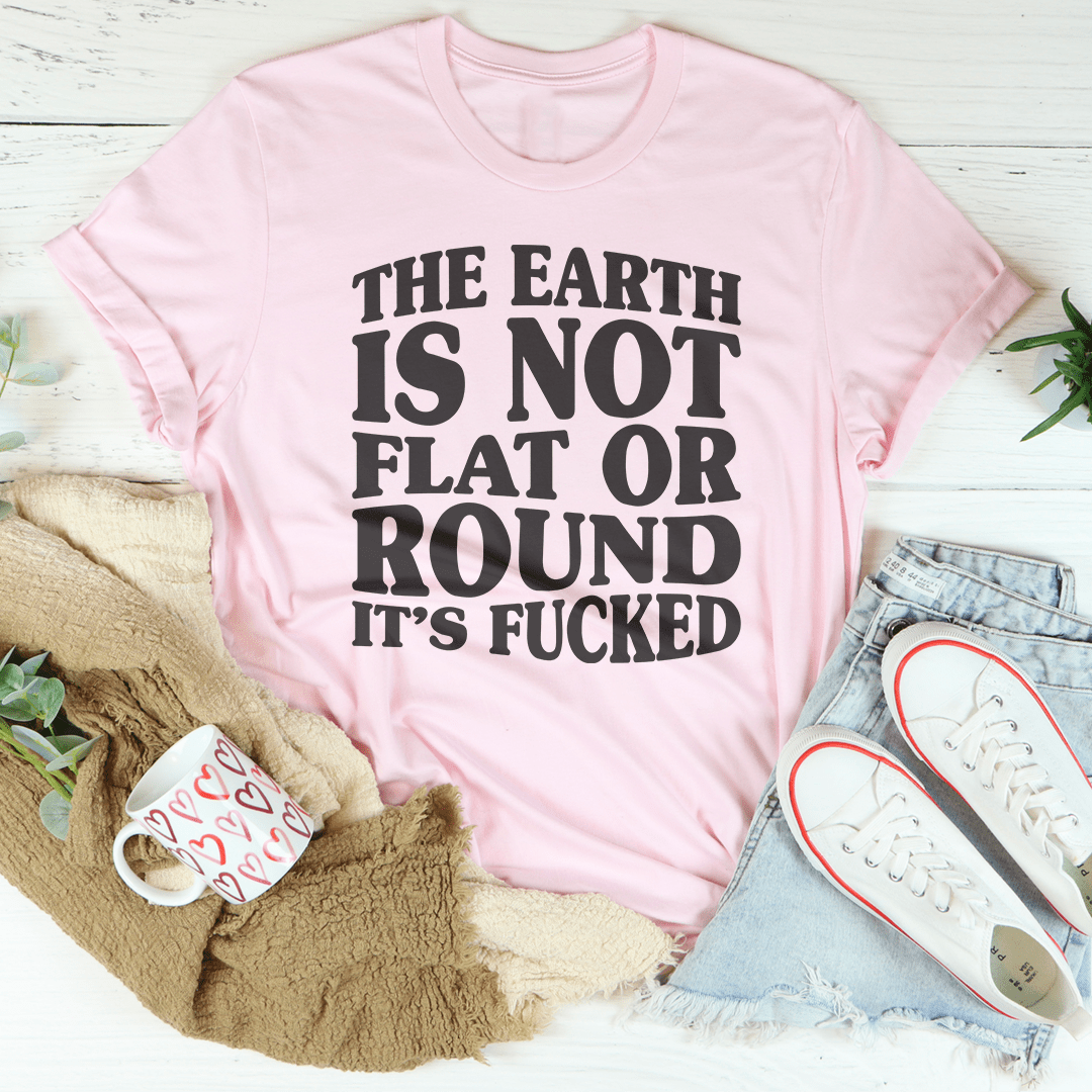 The Earth Isn't Flat Or Round Tee-3