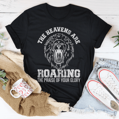 The Heavens Are Roaring The Praise Of Your Glory Tee-3