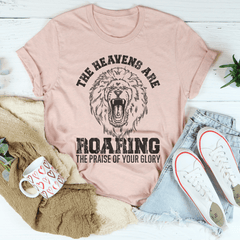 The Heavens Are Roaring The Praise Of Your Glory Tee-0