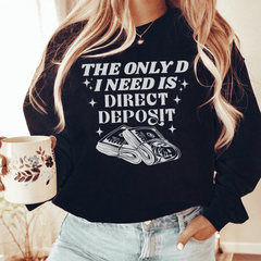 The Only D I Need Is Direct Deposit-0