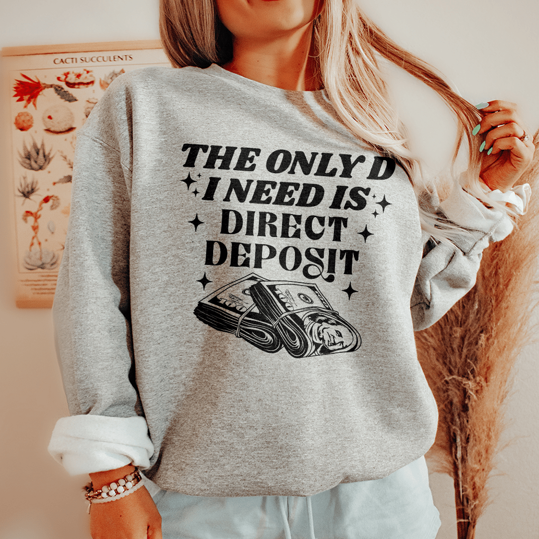 The Only D I Need Is Direct Deposit-1