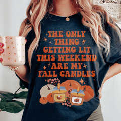 The Only Thing Getting Lit This Weekend Are My Fall Candles Tee-2