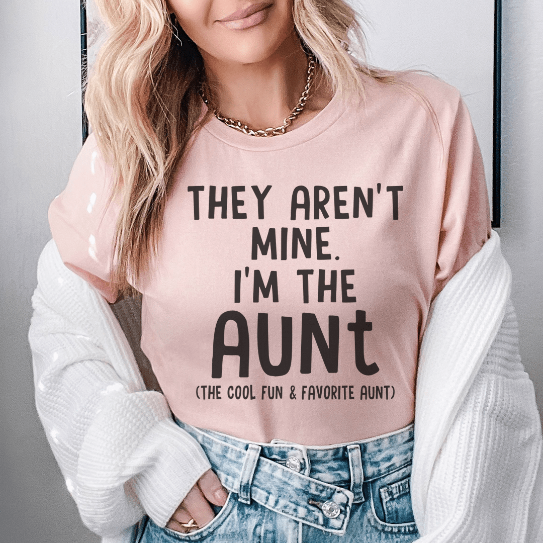 They Aren't Mine I'm The Aunt Tee-0