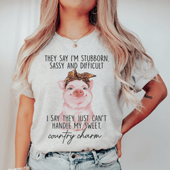They Say I'm Stubborn Sassy & Difficult Tee-0