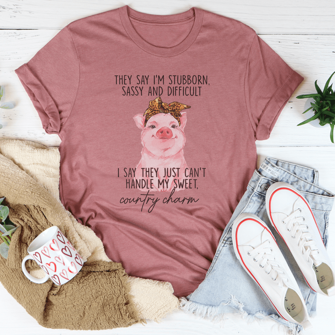 They Say I'm Stubborn Sassy & Difficult Tee-2