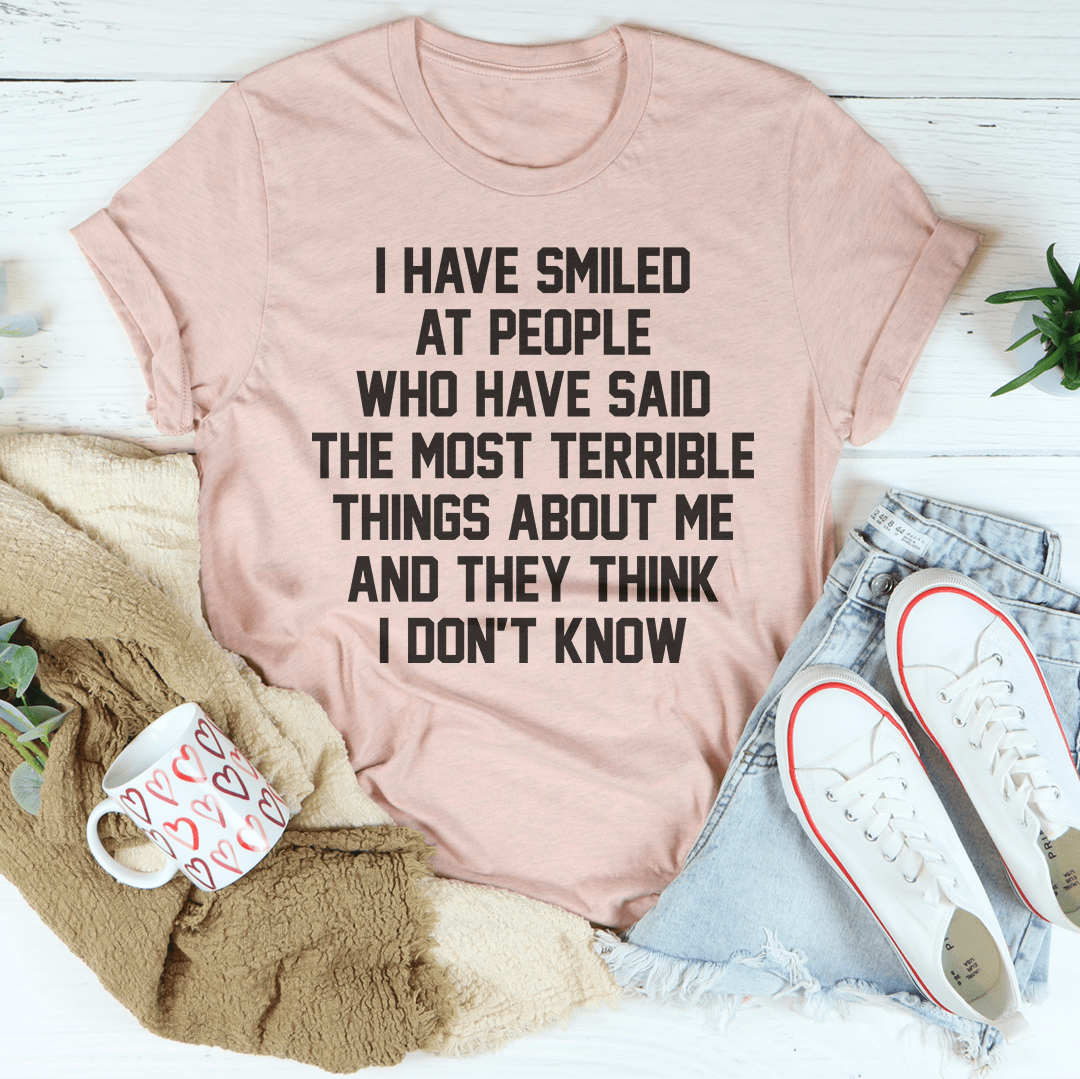 They Think I Don't Know Tee-2