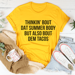 Thinkin' Bout Dat Summer Body But Also Bout Dem Tacos Tee-1