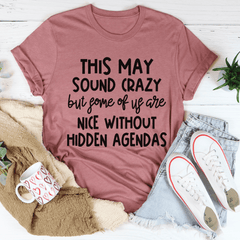 This May Sound Crazy T-Shirt-2