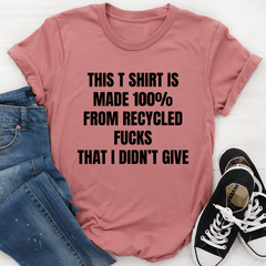 This T-Shirt Is Made Of Recycled F That I Didn't Give T-Shirt-3