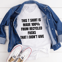 This T-Shirt Is Made Of Recycled F That I Didn't Give T-Shirt-2