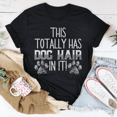 This Totally Has Dog Hair On It T-Shirt-0