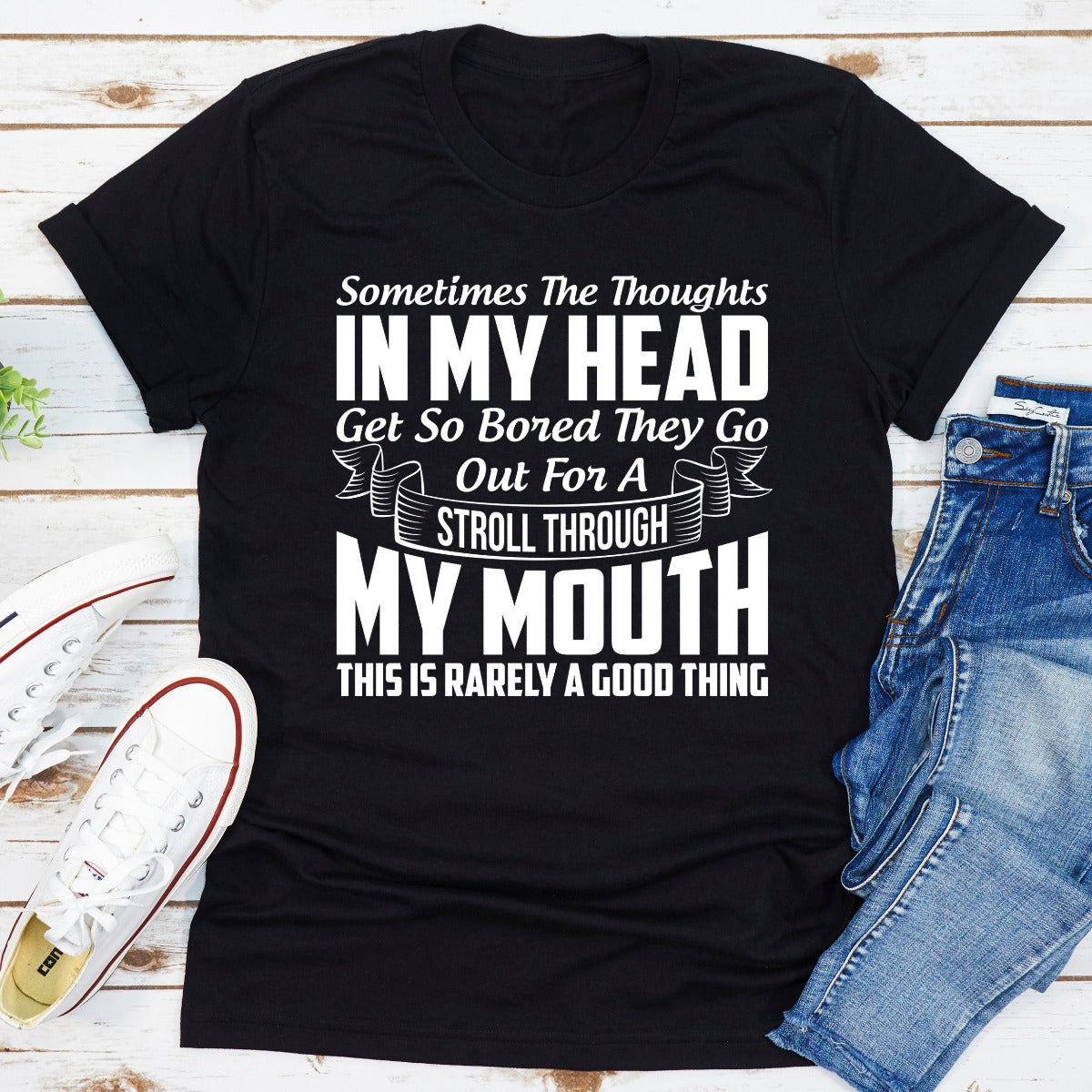 Sometimes The Thoughts In My Head Get So Bored They Go Out For A Stroll T-Shirt-6