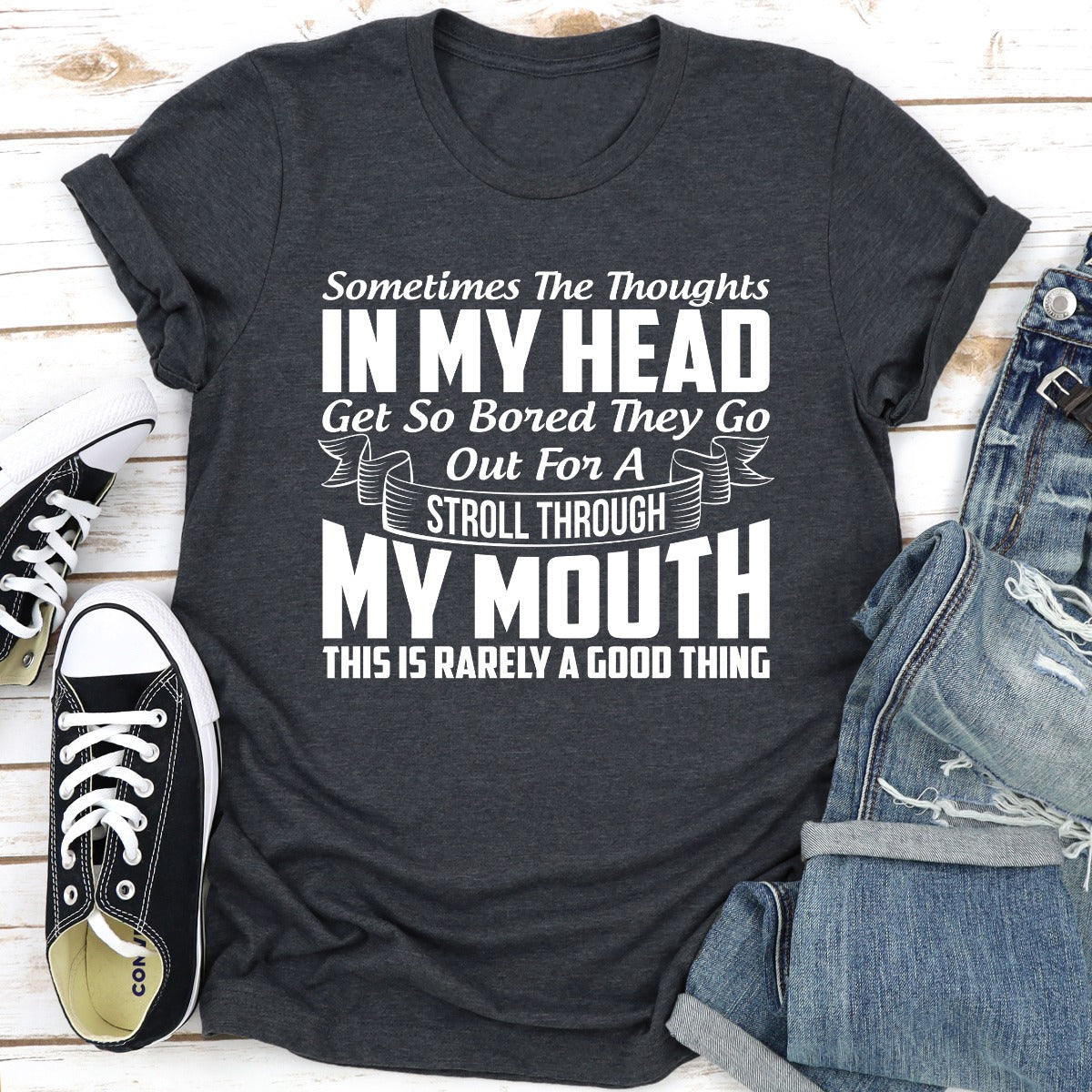 Sometimes The Thoughts In My Head Get So Bored They Go Out For A Stroll T-Shirt-13