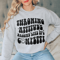 Throwing Attitude Around Like It's Confetti-1