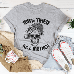 Tired As A Mother T-Shirt-1