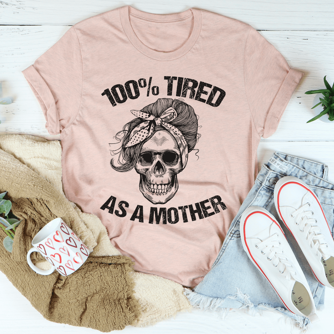 Tired As A Mother T-Shirt-2