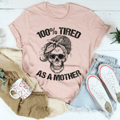 Tired As A Mother T-Shirt-2
