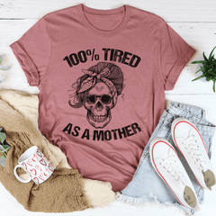 Tired As A Mother T-Shirt-0