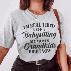 Tired Of Babysitting My Mom's Grandkids Tee-0