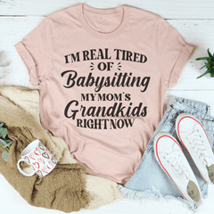 Tired Of Babysitting My Mom's Grandkids Tee-2