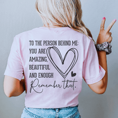 To The Person Behind Me You Are Amazing Tee-2