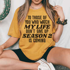 To Those Of You Who Watch My Life Tee-0